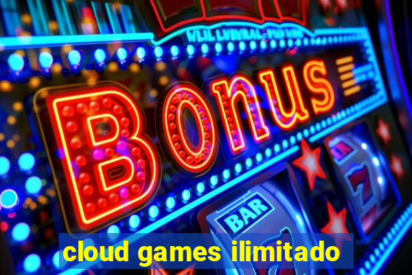 cloud games ilimitado